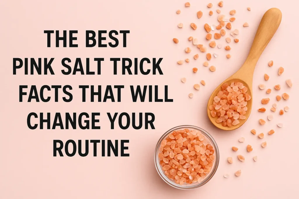 pink salt trick facts